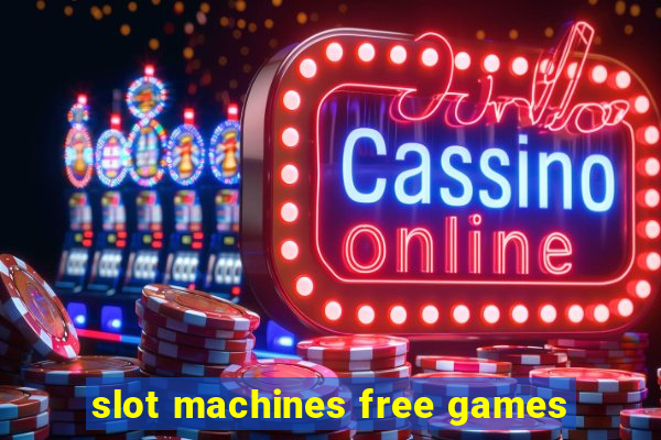 slot machines free games