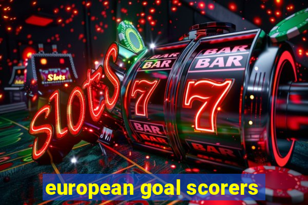 european goal scorers