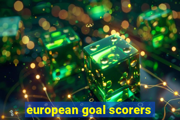 european goal scorers