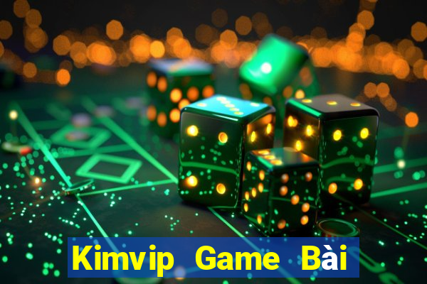 Kimvip Game Bài Chơi Với Bạn Bè