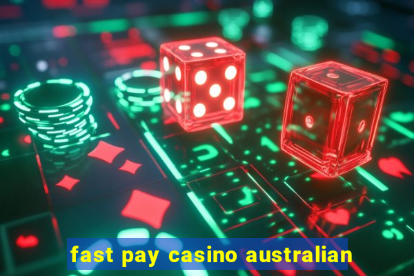 fast pay casino australian