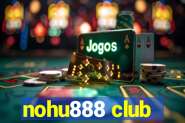 nohu888 club