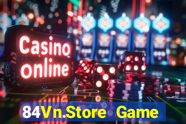 84Vn.Store Game Bài Uy Tín