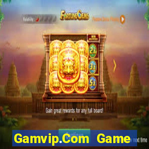 Gamvip.Com Game Bài Nhất Vip