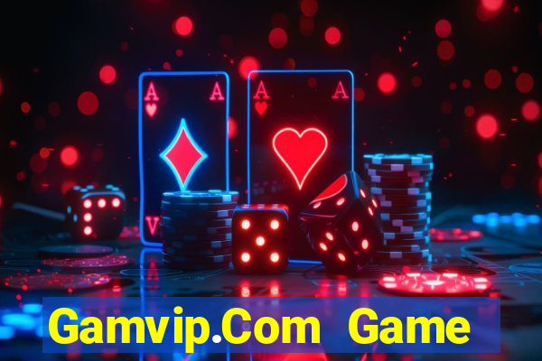 Gamvip.Com Game Bài Nhất Vip