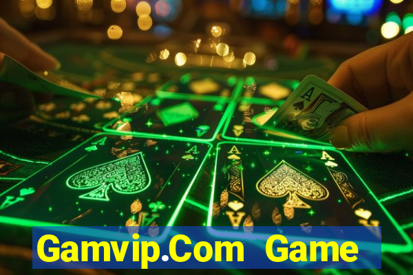 Gamvip.Com Game Bài Nhất Vip