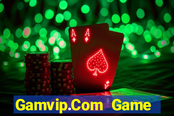 Gamvip.Com Game Bài Nhất Vip