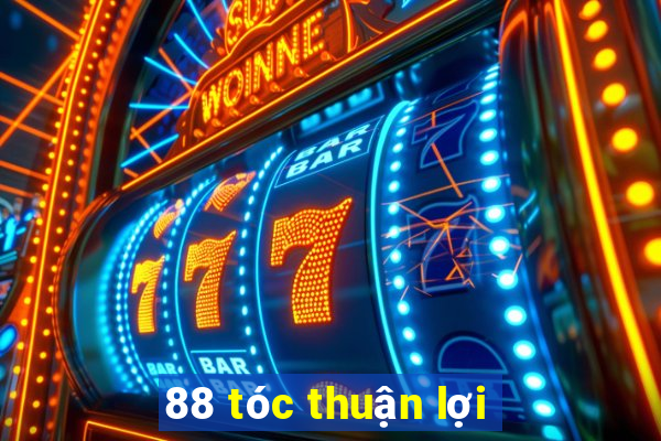 88 tóc thuận lợi