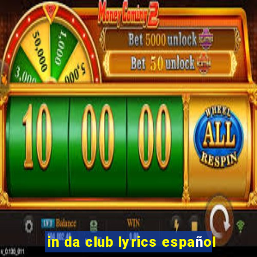 in da club lyrics español