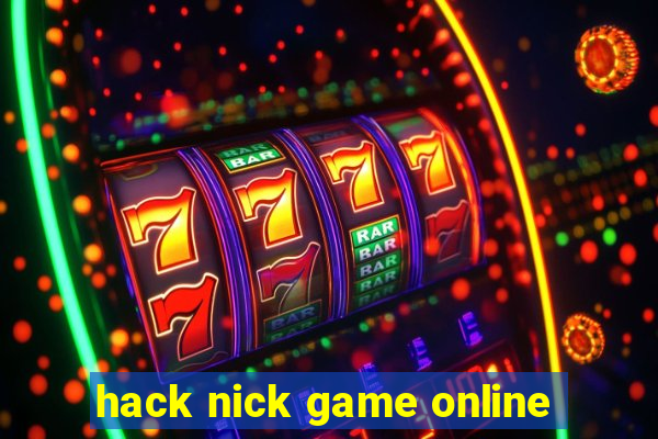 hack nick game online