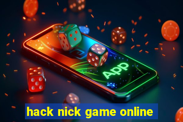 hack nick game online