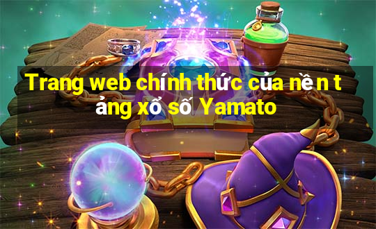 Trang web chính thức của nền tảng xổ số Yamato