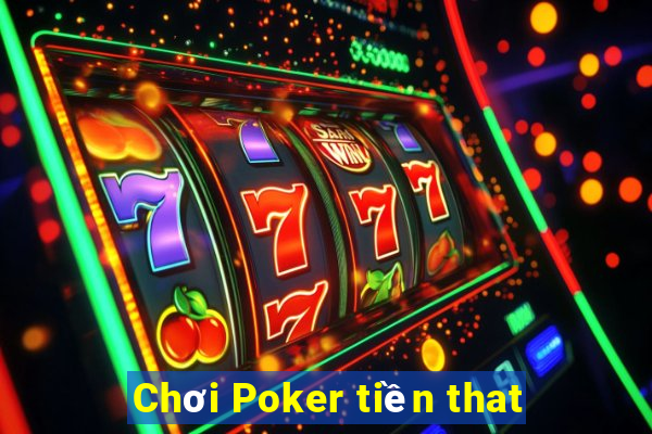 Chơi Poker tiền that