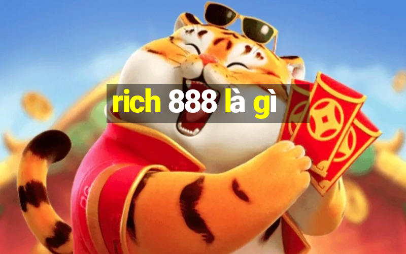 rich 888 là gì