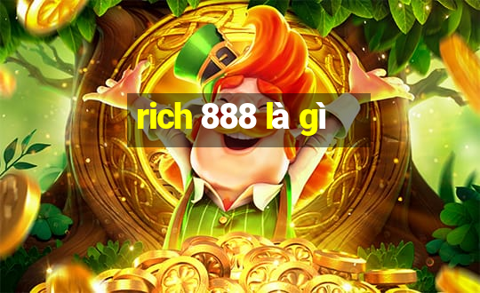 rich 888 là gì