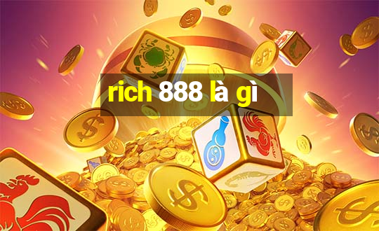 rich 888 là gì