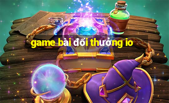 game bài đổi thưởng io