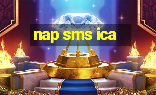 nap sms ica