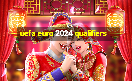 uefa euro 2024 qualifiers