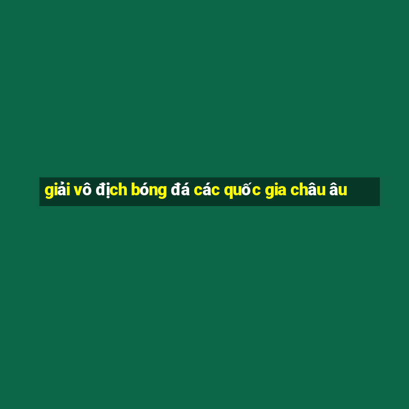 giải vô địch bóng đá các quốc gia châu âu