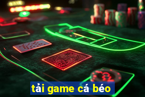 tải game cá béo