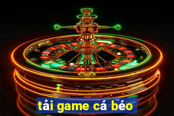 tải game cá béo