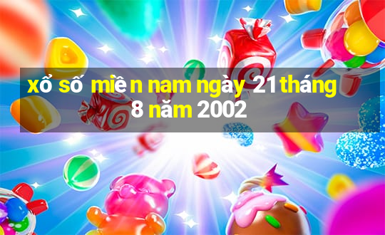 xổ số miền nam ngày 21 tháng 8 năm 2002