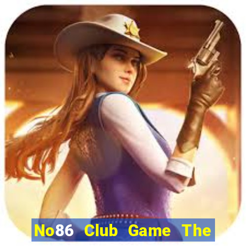 No86 Club Game The Bài Hack