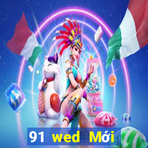 91 wed Mới nhất Nhận tên miền