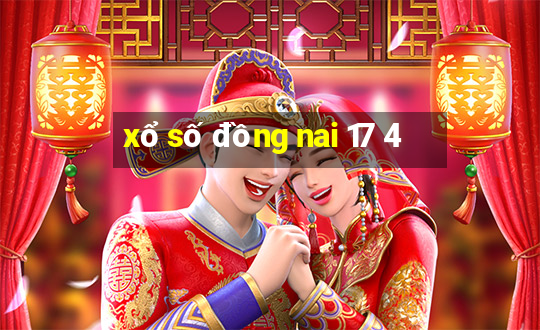 xổ số đồng nai 17 4