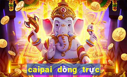 caipai dòng trực tuyến đầu tư