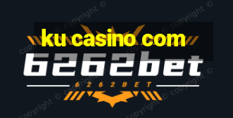 ku casino com