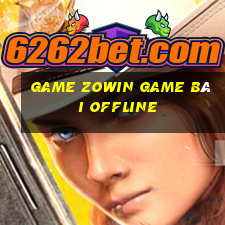 Game Zowin Game Bài Offline