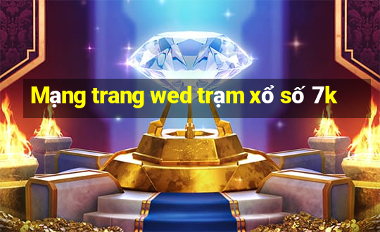 Mạng trang wed trạm xổ số 7k