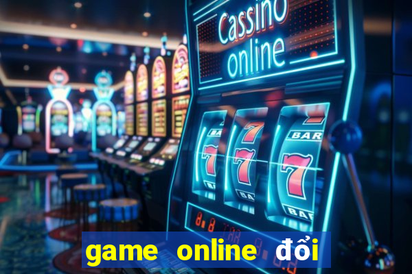 game online đổi thưởng uy tín