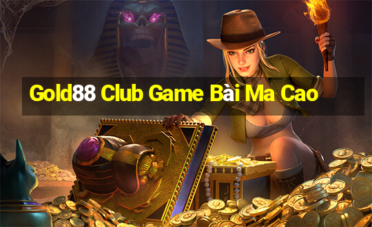 Gold88 Club Game Bài Ma Cao