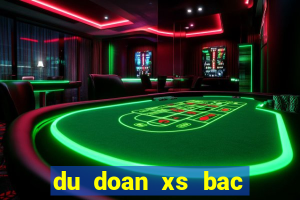 du doan xs bac lieu hom nay