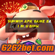 Sunwin Apk Game Bài Mậu Binh