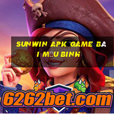 Sunwin Apk Game Bài Mậu Binh