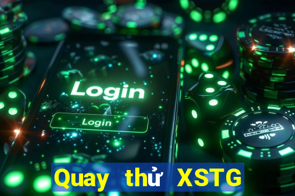 Quay thử XSTG ngày 15