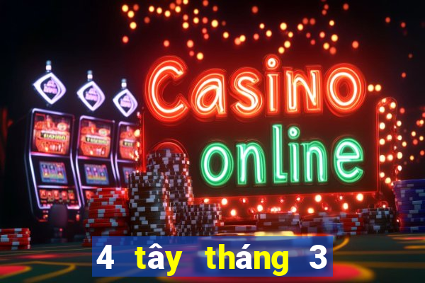 4 tây tháng 3 xổ số miền nam