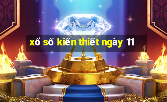 xổ số kiến thiết ngày 11