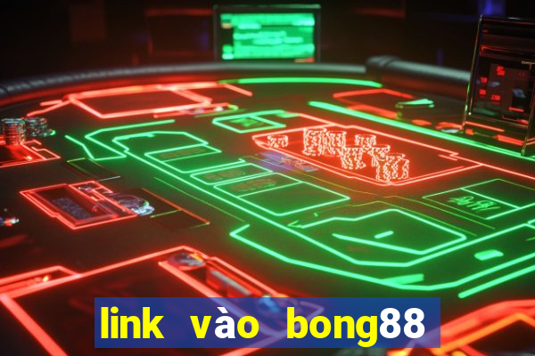 link vào bong88 khi bị chặn