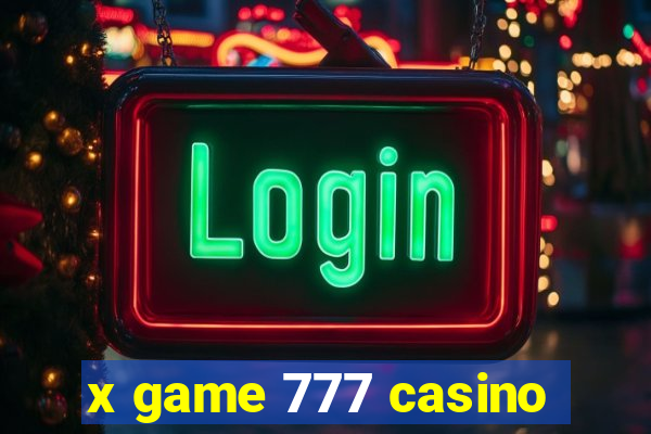 x game 777 casino