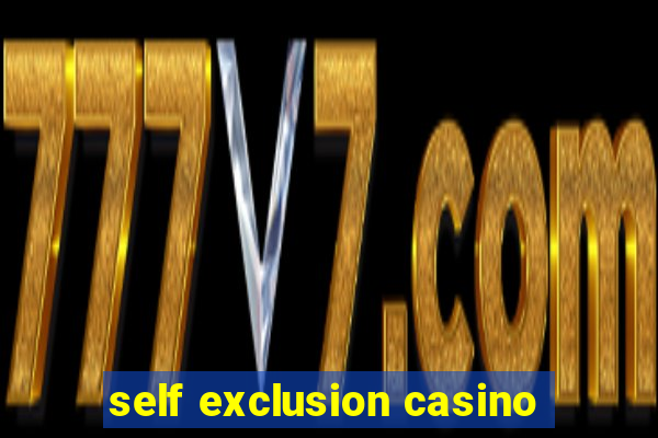 self exclusion casino