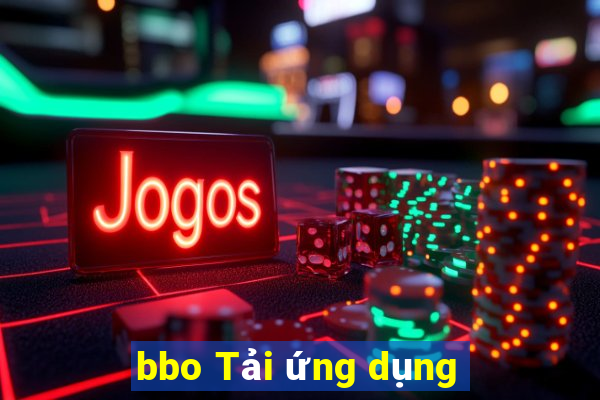 bbo Tải ứng dụng