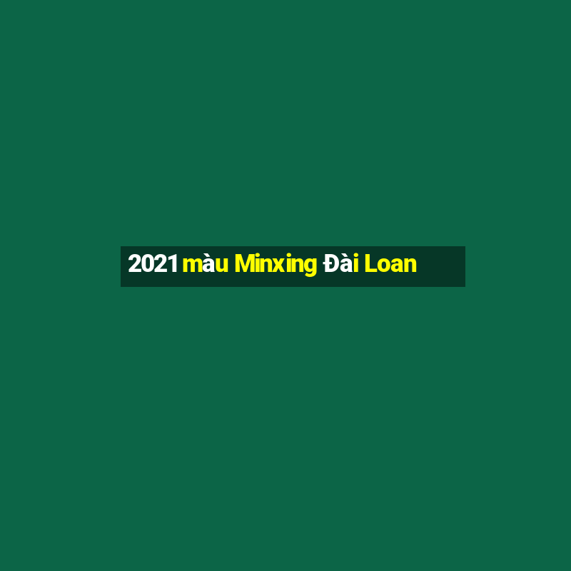 2021 màu Minxing Đài Loan