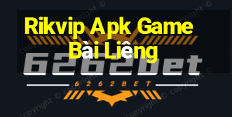 Rikvip Apk Game Bài Liêng