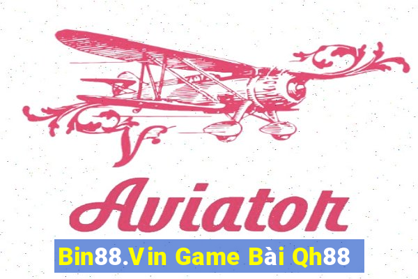 Bin88.Vin Game Bài Qh88