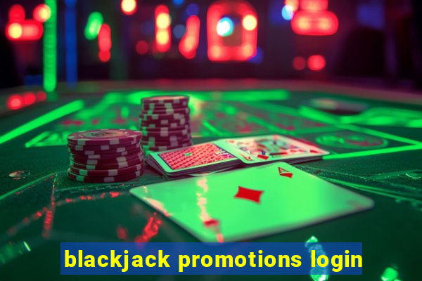 blackjack promotions login